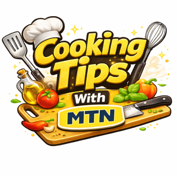 Cooking Tips With MTN